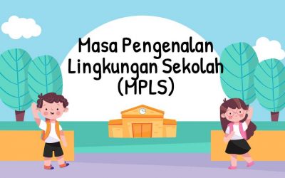 Masa Pengenalan Lingkungan Sekolah (MPLS)