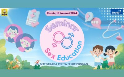 SEMINAR SEX EDUCATION DI SMP STRADA PELITA PEJOMPONGAN